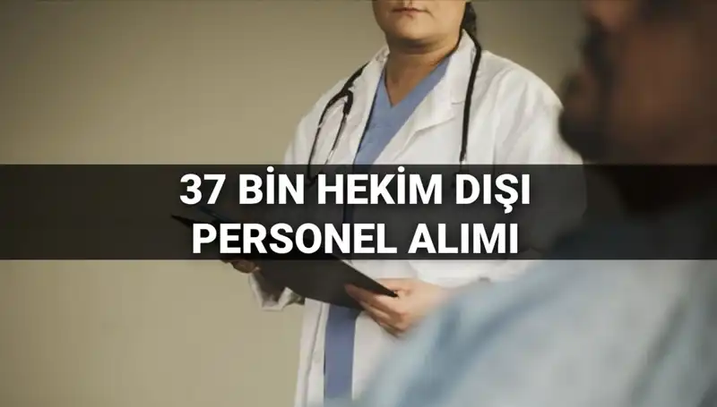 Sağlık Bakanlığı 2025’te 37 Bin Hekim Dışı Personel Alımı Yapacak!