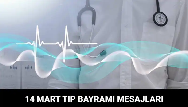 14 Mart Tıp Bayramı'nda Doktorlar ve Hemşireler İçin Anlamlı Mesajlar