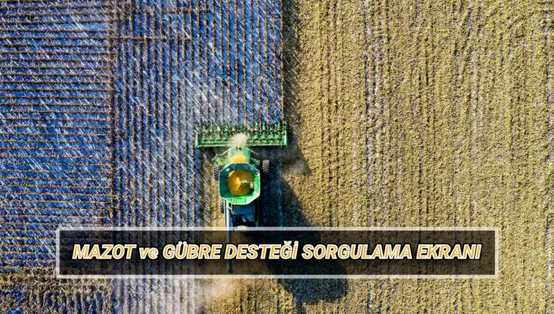 Çiftçiler Dikkat! Mazot ve Gübre Desteği Ödemeleri Yattı mı?