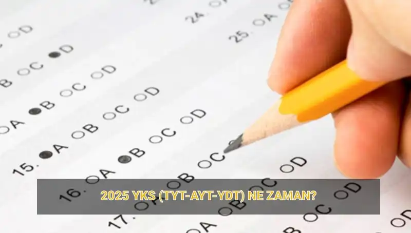 2025 YKS Ne Zaman? TYT, AYT, YDT Günleri ve Sonuç Tarihleri Açıklandı!