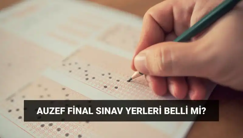 AUZEF Bahar Dönemi Final Sınav Giriş Belgesi Ne Zaman Yayınlanacak?