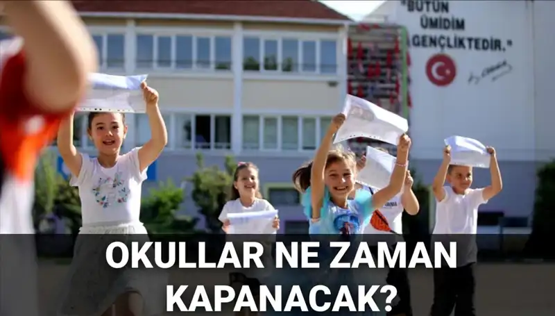 Okullar Ne Zaman Kapanacak? 2024 Yaz Tatili Tarihleri Belli Oldu!