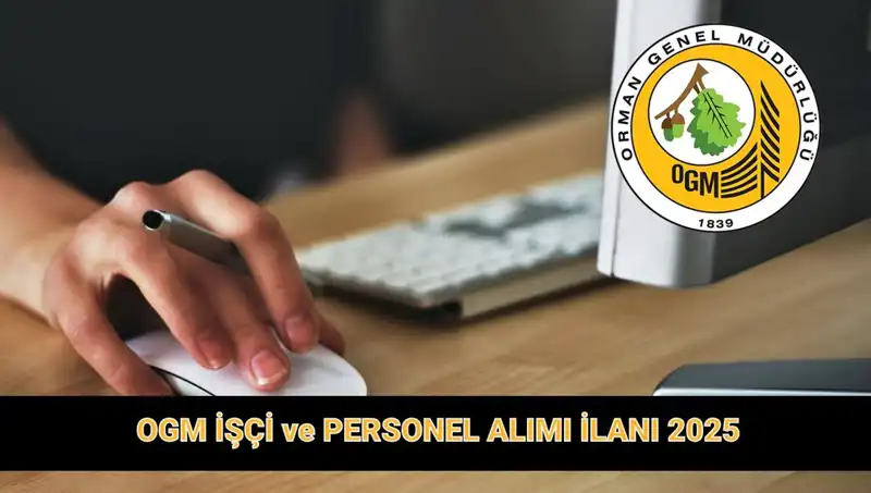 OGM 2025’te 9 Bin 424 Personel Alacak: Başvuru Detayları