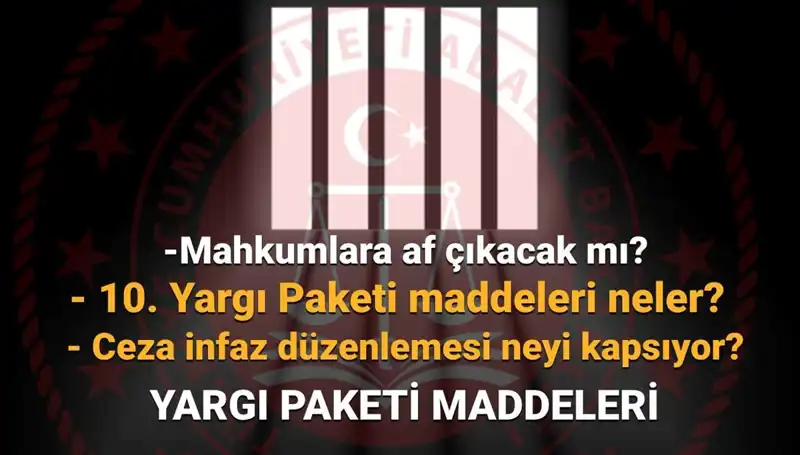 Yeni Yargı Paketi Üzerine Son Gelişmeler: Mahkumlara Af Gelecek Mi?