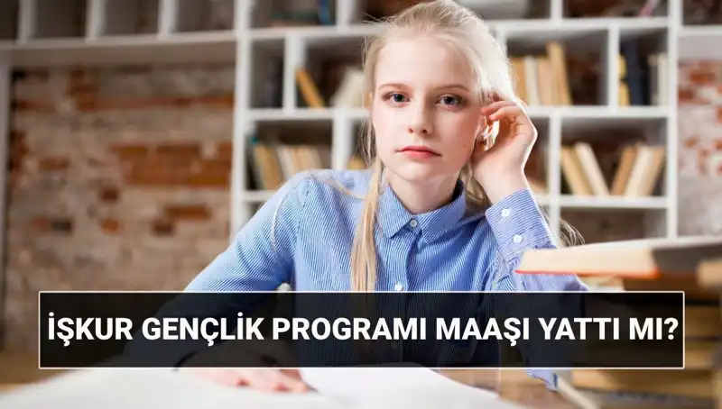 İŞKUR Gençlik Programı Ödemeleri Başladı! Sorgulama ve Başvuru Şartları Nelerdir?