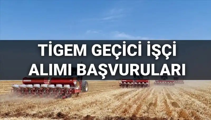 TİGEM Geçici İşçi Alımı 2025: Detaylar ve Başvuru Süreci