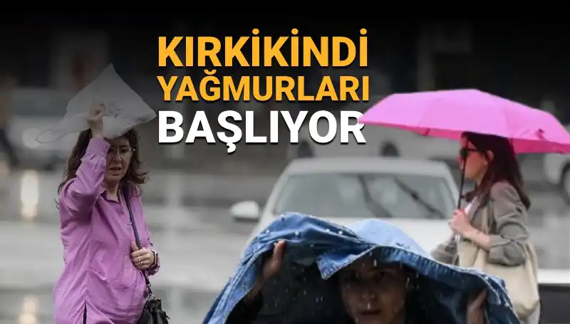 Kırkikindi Yağmurları Geldi: Hafta Sonu Hava Durumu Ne Olacak?